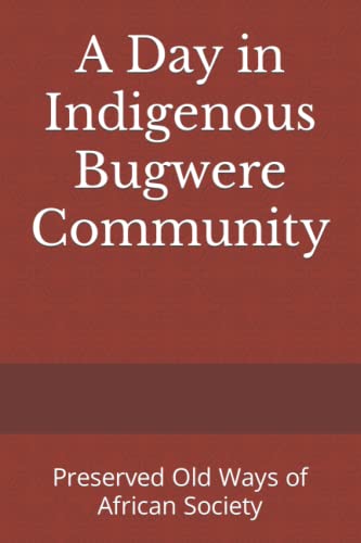 A Day in Indigenous Bugwere Community