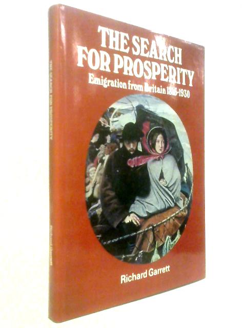 The Search for Prosperity: Emigration from Britain, 1815-1930