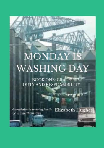 Monday Is Washing Day Book One: Grace - Duty and Responsibility