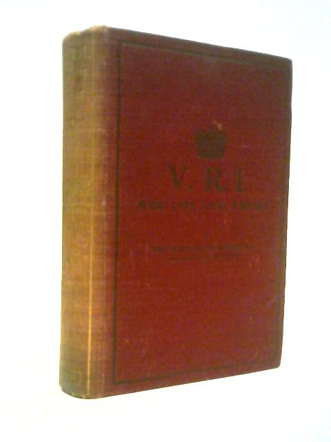V.R.I. Queen Victoria: Her Life and Empire