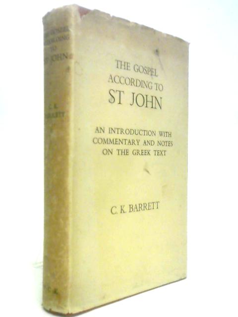 The Gospel According To St John, An Introduction With Commentary And Notes On The Greek Text