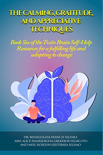 The Calming, Gratitude and Appreciative Techniques