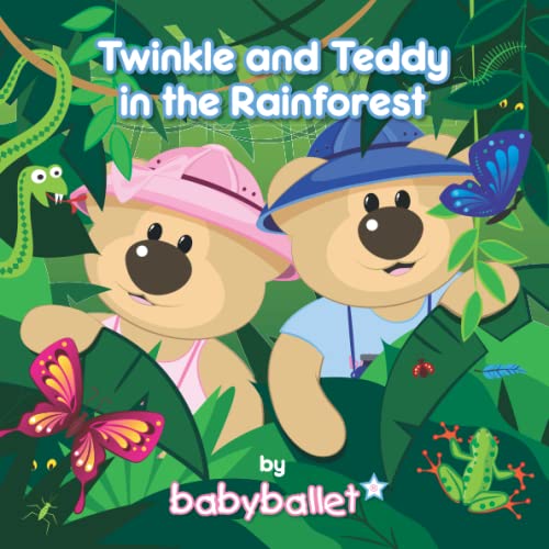 Twinkle and Teddy in the Rainforest: Join Twinkle and Teddy, the babyballet bears, on this magical adventure to the rainforest.