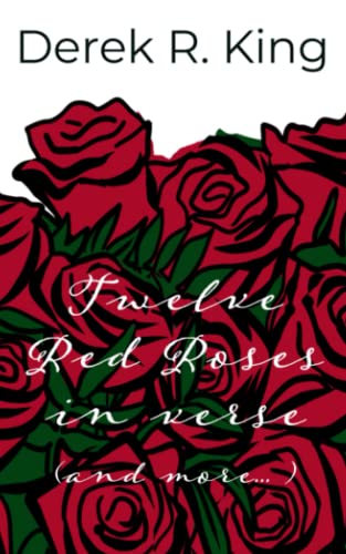 Twelve Red Roses in verse: (and more...)
