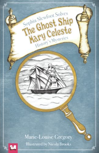 Sophia Slewfoot Solves History's Mysteries - The Ghost Ship Mary Celeste