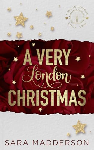A Very London Christmas: a grumpy sunshine, single dad, nanny/boss, festive romcom! (Love in London)