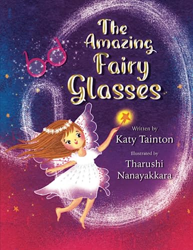 The Amazing Fairy Glasses: A Charming Tale to Encourage Children to Wear Their Glasses