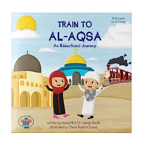 Train to Al-Aqsa An Educational Journey | Charitable Islamic Muslim Books for Children, Learn about Palestine, Palestine History, Islamic history with fun illustrations - Great Gift for Ramadan & Eid