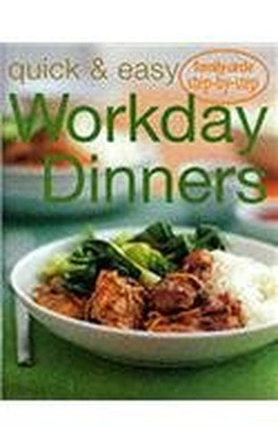 "Family Circle" Step by Step Quick and Easy Workday Dinners