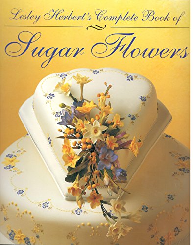 Lesley Herbert's Complete Book of Sugar Flowers