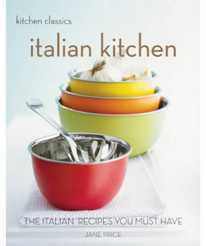 Kitchen Classics: Italian Kitchen