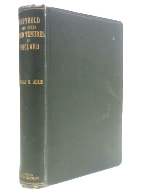 Copyhold and Other Land Tenures of England