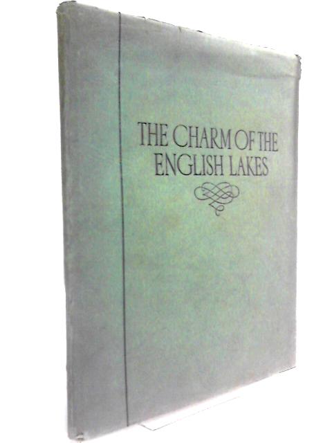 The Charm Of The English Lakes: A Book Of Photographs.