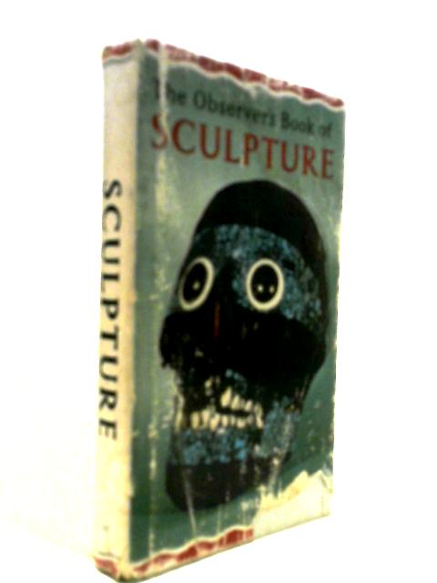 The Observer's Book Of Sculpture (Observer's Pocket Series No.37)