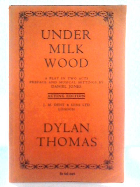 Under Milk Wood, A Play in Two Acts (Acting Edition)