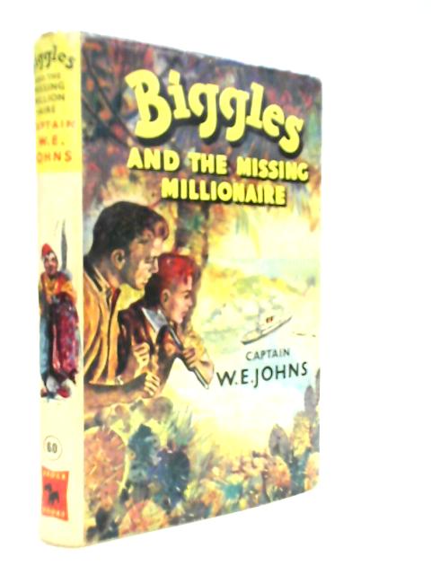 Biggles And The Missing Millionaire