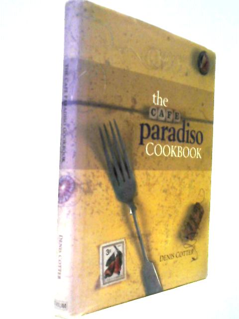 The Cafe Paradiso Cookbook