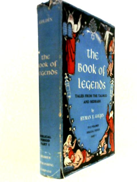 The Book of Legends: Tales from the Talmud and Midrash, Part I. Biblical Period