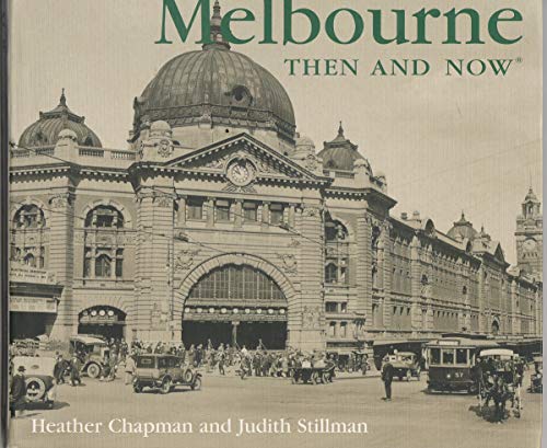 Melbourne Then and Now