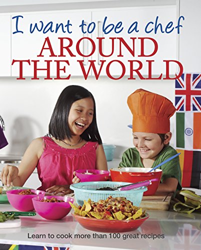 I Want to be a Chef - Around the World
