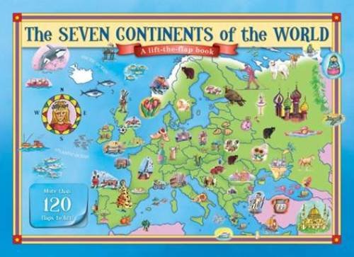 The Seven Continents of the World Lift the Flap Book