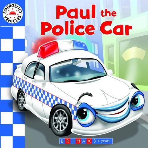 Emergency Vehicles: Paul the Police Car