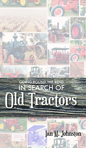 Going Round the Bend in Search of Old Tractors