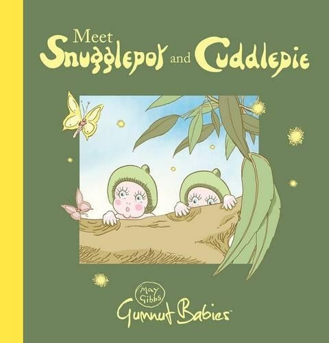 Meet Snugglepot and Cuddlepie (May Gibbs: Gumnut Babies)
