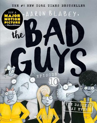 Baddest Day Ever (the Bad Guys: Episode 10)