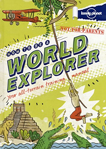 Not For Parents How to be a World Explorer