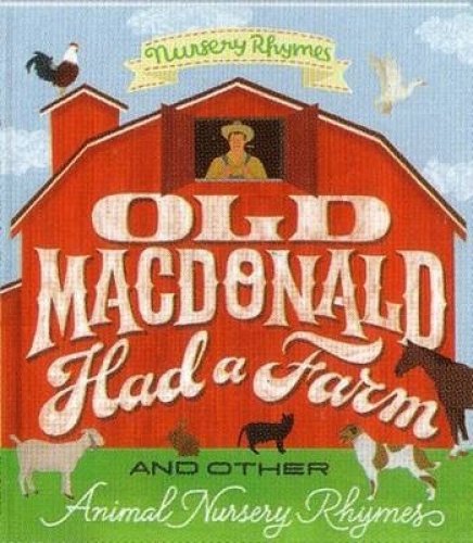 Old MacDonald Had a Farm and Other Animal Nursery Rhymes