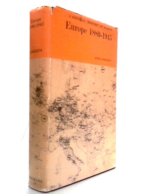 Europe 1880-1945 (A General History of Europe)