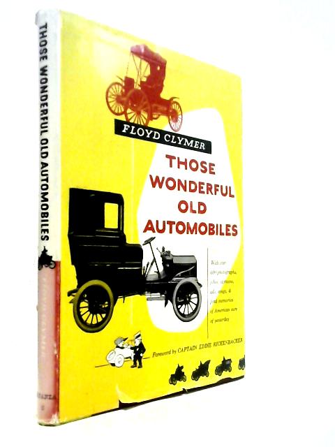 Those Wonderful Old Automobiles. With illustrations