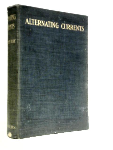 Alternating Currents Their Theory, Generation, And Transformation