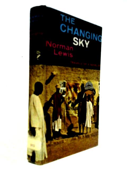 The Changing Sky: Travels Of A Novelist