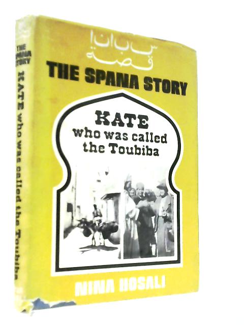 Kate, Who Was Called Toubiba. The Spana Story