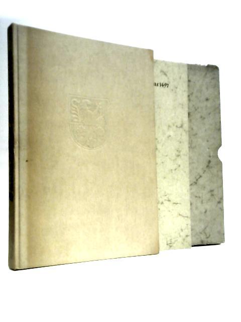 Statuta Collegii Sapientiae. The Statutes of the Collegium Sapientiae in Freiburg University, Frieburg, Breigau, 1497. Facsimile Edition