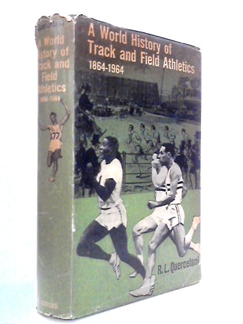 A World History Of Track And Field Athletics,1864-1964