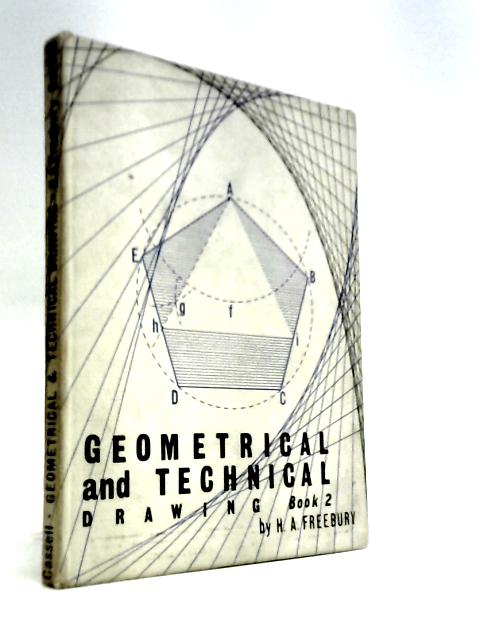 Geometrical and Technical Drawing Book 2: Parts Two and Three