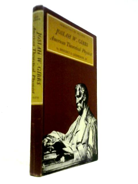 Josiah W. Gibbs: American Theoretical Physicist (Immortals Of Science)