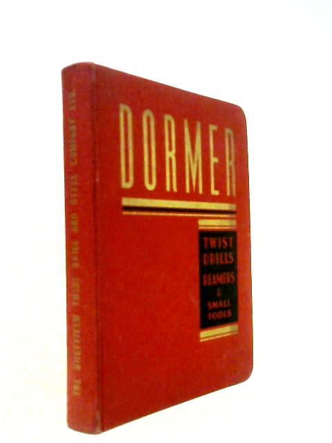 Dormer Twist Drills, Reamers, & Small Tools - Catalogue Number 11