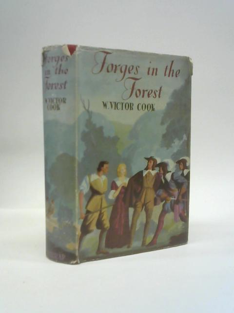 Forges in The Forest. A Historical Romance of Sussex