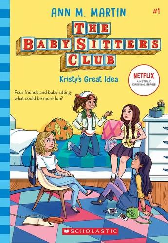 Kristy's Great Idea (The Baby-Sitters Club #1 Netflix Edition)