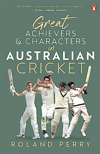 Great Achievers and Characters in Australian Cricket