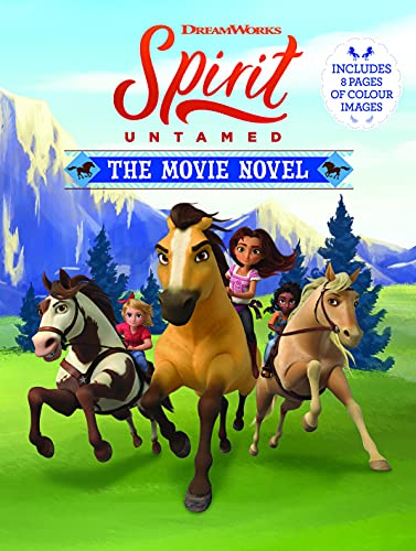 Spirit Untamed: The Movie Novel (DreamWorks)