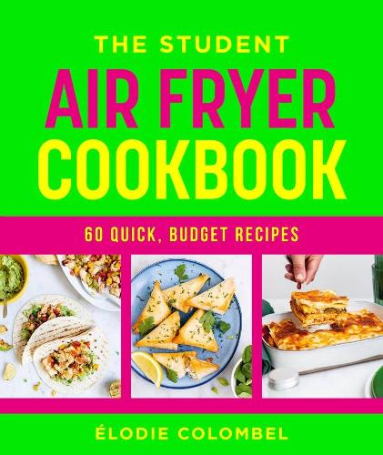 The The Student Air Fryer Cookbook