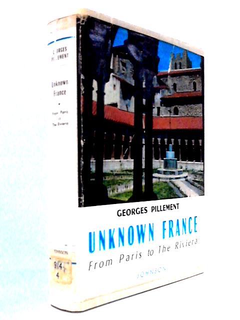 Unknown France - From Paris to The Riviera