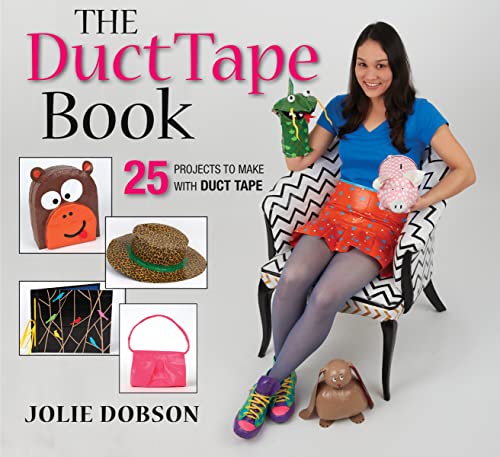 Duct Tape Book: 25 Projects to Make With Duct Tape