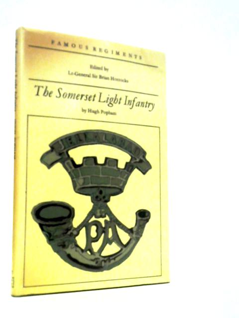 The Somerset Light Infantry (Prince Albert's)(The 13Th Regiment Of Foot) (Famous Regiments)