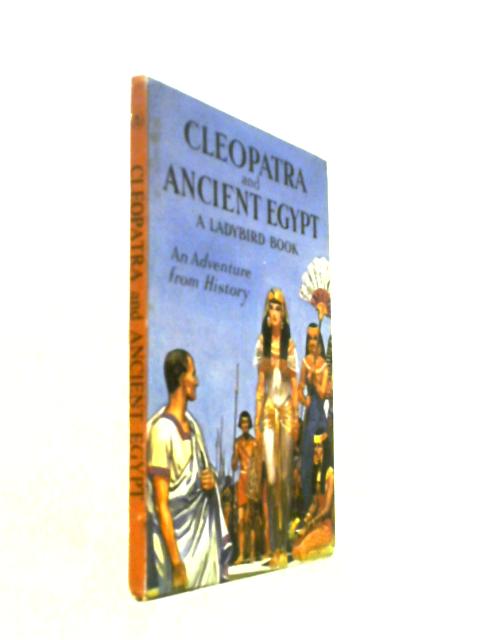 Cleopatra And Ancient Egypt: An Adventure From History (Ladybird Books)